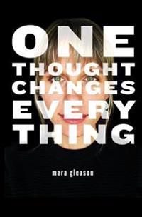 One Thought Changes Everything