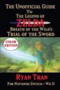 The Unofficial Guide to the Legend of Zelda: Breath of the Wild's Trial of the Sword: Color Edition