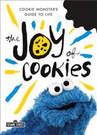 The Joy of Cookies: Cookie Monster's Guide to Life