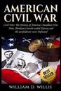 American Civil War: Civil War: The History of America's Deadliest War - How Abraham Lincoln Ended Slavery and the Confederate Were Defeate