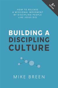 Building a Discipling Culture, 3rd Edition