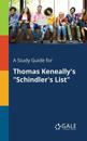 A Study Guide for Thomas Keneally's "Schindler's List"