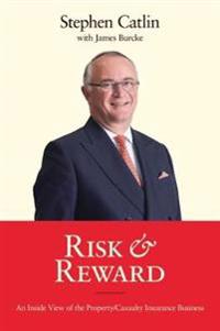 Risk & reward - an inside view of the property/casualty insurance business
