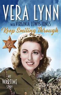 Keep smiling through - my wartime story