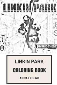 Linkin Park Coloring Book: Alternate Rock Idols and Grammy Awards Talents Mike Shinoda and Chester Bennington Inspired Adult Coloring Book