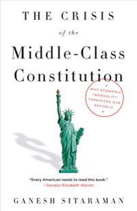 The Crisis Of The Middle-Class Constitution