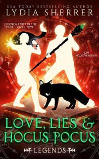 Love, Lies, and Hocus Pocus: Legends (the Lily Singer Adventures, Book 4)