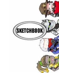 Sketchbook: Overwatch 03: 120 Pages of 8 X 10 Blank Paper for Drawing, Doodling or Sketching (Sketchbook)