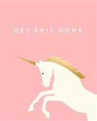 Get Shit Done: Bullet Grid Journal, Unicorn, Blush, 150 Dot Grid Pages, 8x10, Professionally Designed