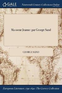 Ma Soeur Jeanne: Par George Sand