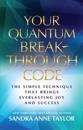 Your Quantum Breakthrough Code: The Simple Technique That Brings Everlasting Joy and Success