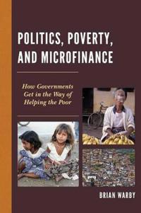 Politics, Poverty, and Microfinance