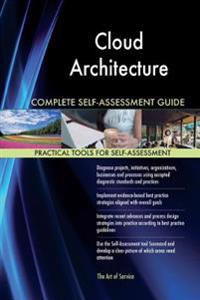 Cloud Architecture Complete Self-Assessment Guide