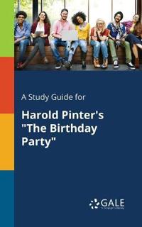 A Study Guide for Harold Pinter's the Birthday Party