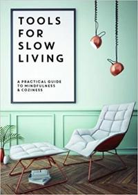 Tools for Slow Living