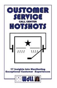 Customer Service Call Center Hotshots: 17 Insights Into Manifesting Exceptional Customer Experiences