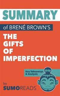 Summary of Brene Brown's the Gifts of Imperfection: Key Takeaways & Analysis