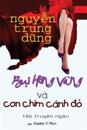 Bui Hoa Vang Va Con Chim Canh Do: Short Stories about Love