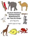 Deutsch-Hebräisch Zweisprachiges Bildwörterbuch der Tiere für Kinder