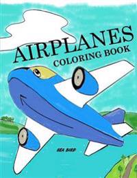 Airplanes Coloring Book: Airplane Coloring Book for Kids: Airplane Color and Draw Coloring Book