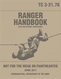 Ranger Handbook: Tc 3-21.76: Full-Size Edition, Operational: Large-Size 8.5