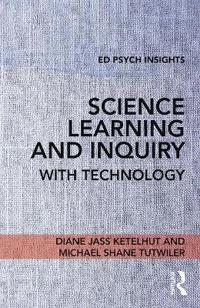 Science Learning and Inquiry with Technology