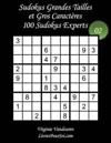 Sudokus Grandes Tailles et Gros Caractères - Niveau Expert - N°2: 100 Sudokus Experts - Grands Caractères: 36 points