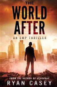 The World After: An Emp Thriller