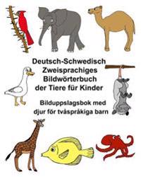 Deutsch-Schwedisch Zweisprachiges Bildworterbuch Der Tiere Fur Kinder Bilduppslagsbok Med Djur for Tvasprakiga Barn