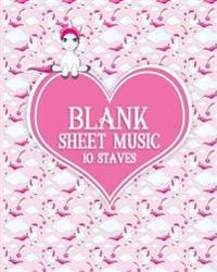 Blank Sheet Music - 10 Staves: Sheet Music Paper / Blank Music Paper / Manuscript Notebook / Music Notation - Unicorn Cover