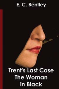 Trent's Last Case the Woman in Black