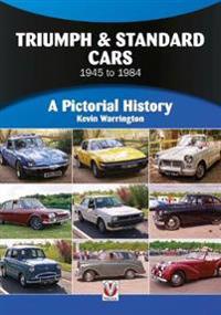 Triumph & Standard Cars 1945 to 1984: A Pictorial History