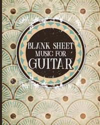 Blank Sheet Music for Guitar: 100 Blank Pages with Staff and Tab Lines - Manuscript Paper Notebook / Music Staff Notebook / Blank Sheet Music Notebo