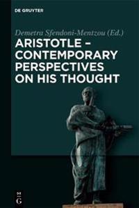 Aristotle - Contemporary Perspectives on His Thought: On the 2400th Anniversary of Aristotle's Birth