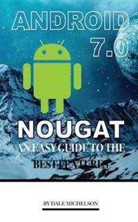 Android Nougat 7 Nougat: An Easy Guide to the Best Features