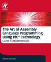 The Art of Assembly Language Programming Using PIC® Technology