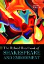 The Oxford Handbook of Shakespeare and Embodiment
