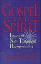 Gospel and Spirit – Issues in New Testament Hermeneutics