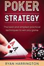 Poker Strategy: Optimizing Play Based on Stack Depth, Linear, Condensed and Polarized Ranges, Understanding Counter Strategies, Varian