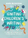 Igniting Children's Writing
