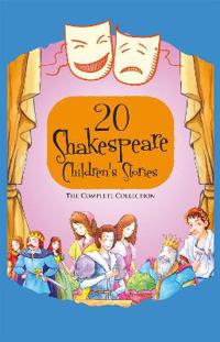 20 shakespeare childrens stories - the complete collection