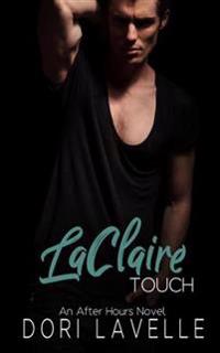 Laclaire Touch: An After Hours Novel
