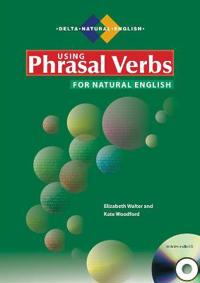 Using Phrasal Verbs for Natural English. Paperback with Audio-CD
