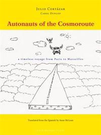Autonauts of the Cosmoroute: A Timeless Voyage from Paris to Marseilles