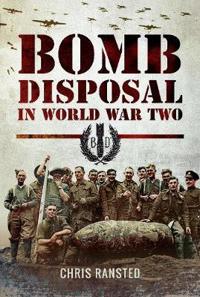 Bomb Disposal in World War Two