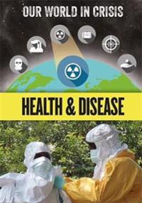 Our World in Crisis: Health and Disease