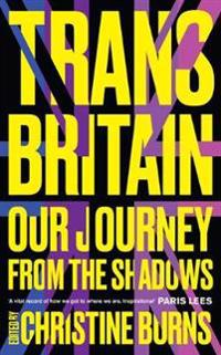 Trans britain - our journey from the shadows