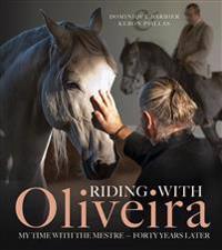 Riding with Oliveira: My Time with the Mestre - Forty Years Later