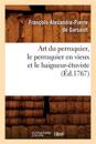 Art Du Perruquier, Le Perruquier En Vieux Et Le Baigneur-?tuviste, (?d.1767)