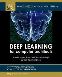 Deep Learning for Computer Architects